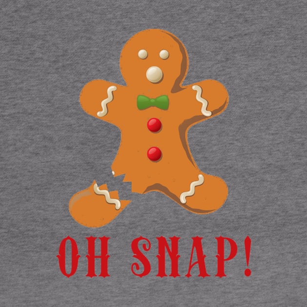 Oh Snap Funny Gingerbread by Scarebaby